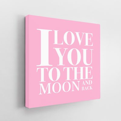 I Love you to the Moon and Back Baby Pink Canvas